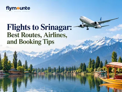 Flights to Srinagar: Best Routes, Airlines, and Booking Tips